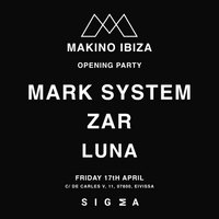 Makino Ibiza with Mark System, Zar & Luna at Sigma