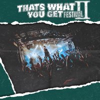 That's What You Get Festival 2! at Clwb Ifor Bach