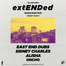 East End Dubs presents "extENDed Street Party"