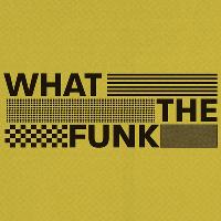 What the Funk!?