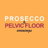 Prosecco and Pelvic Floor Evening
