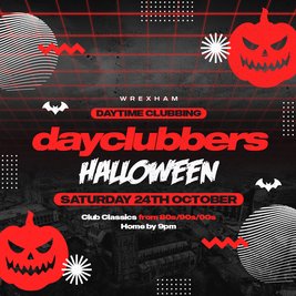 Wrexham - DayClubbers: The Halloween Day Party!