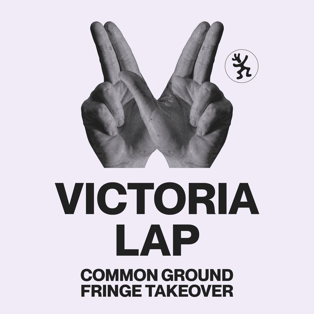 Victoria Lap - Common Ground Fringe Takeover - Victoria Bar