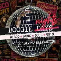 Boogie Days presents: Boogie Nights