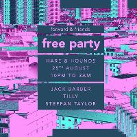 Forward & Friends Free Party with Jack Barber, Tilly & More