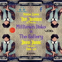 Milltown Disko @ The Gallery Milltown Disko @ The Gallery