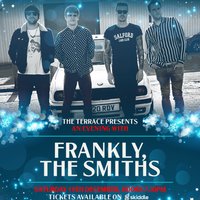 The Terrace Presents Frankly the Smiths