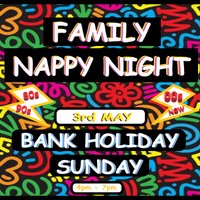 FAMILY NAPPY NIGHT (BANK HOLIDAY SUNDAY 3rd MAY) at The Emporium