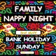 FAMILY NAPPY NIGHT (BANK HOLIDAY SUNDAY 3rd MAY) Event Title Pic