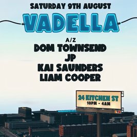 VADELLA - Saturday 9th Aug - 24 Kitchen Street