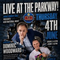 Ha Ha Comedy Hall - MC James Kilvington - Dominic Woodward. at The Parkway Sports Bar, Lounge And Function Suite