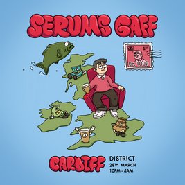 Serum's Gaff UK Tour: Cardiff