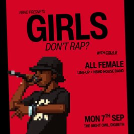 Neighbourhd Presents: Girls Don’t Rap? with Cola B