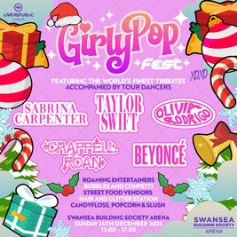 GirlyPop Live Xmas | Swansea Building Society Arena, Swansea