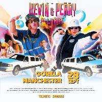 Kevin & Perry go Large in Manchester! at Gorilla