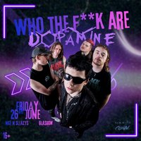 WHO THE F**K ARE DOPAMINE? - live in Glasgow