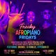 Freaky AfroPiano Fridays Event Title Pic