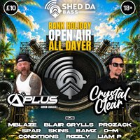 Shed Da Bass Events Presents Bank Holiday Open Air All Dayer