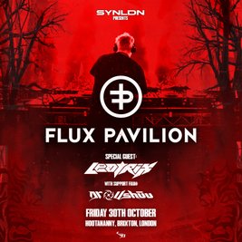 Flux Pavilion w/ Leotrix + Dr. Ushuu