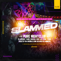 Slammed Bank Holiday Special at Pure at Pure Nightclub Wigan