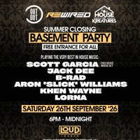 Rewired : Out Out : House Of Kreatures : FREE Basement Party at Loud Lounge