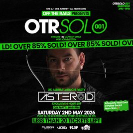 OTRSolo 001: Asteroid 6HR OTC + Official Afterparty | Sheffield