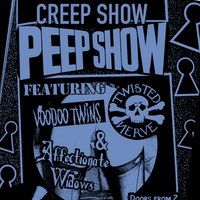 Creep Show Peep Show- Twisted Nerve &amp; Voodoo Twins + Support