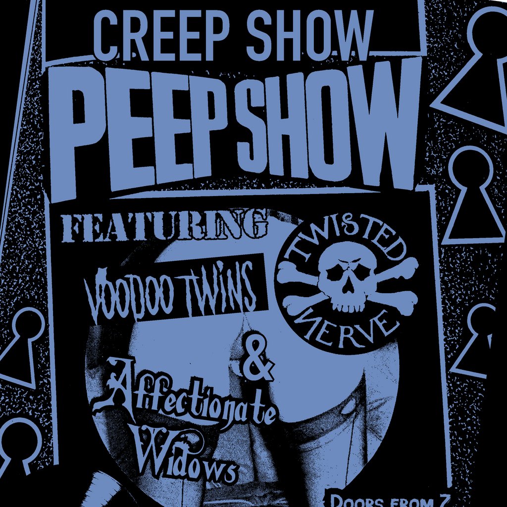 Creep Show Peep Show- Twisted Nerve & Voodoo Twins + Support