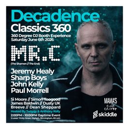 Decadence 360 Birmingham - Mr C. (The Shamen) Saturday June 6th