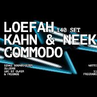 Loefah (140 set), Kahn & Neek, Commodo at The I Club