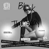 Free List + Open Bar * BLACK THURSDAY at Otto Zutz