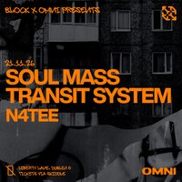 block x Omni: Soul Mass Transit System & n4tee at Liberty Lane