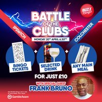 Battle of the Clubs with Frank Bruno 20/04 - Colchester at Buzz Bingo Colchester