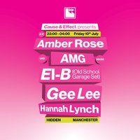 Cause & Effect presents: GEE LEE, EL-B, Hannah Lynch, Amber Rose at Hidden