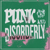 Punk & Disorderly at The Deaf Institute