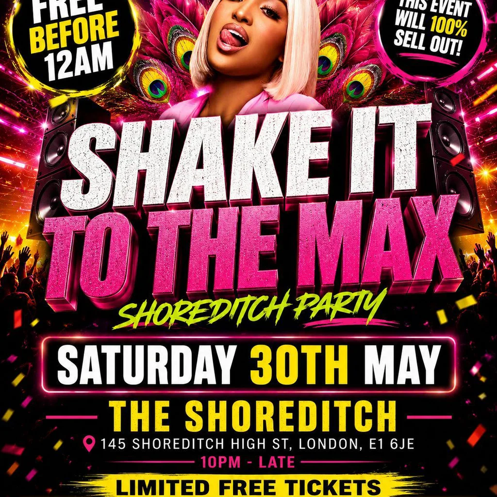 Shake It To The Max - Shoreditch Party - Everyone Free Before 12