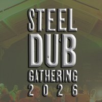 Steel Dub Gathering 2026