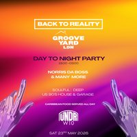 BACK TO REALITY & GROOVE YARD LDN | 12 Hour Day To Night Party