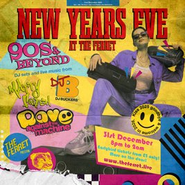 NEW YEAR'S EVE at The Ferret - 90s & Beyond!