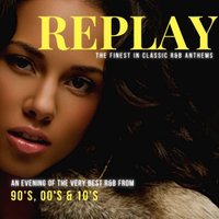 REPLAY - The Finest In Classic R&B Anthems at Encore