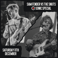SONIC Sam Fender v The Snuts Special at The Leadmill