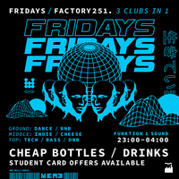 Factory 251:Friday at FAC 251 The Factory