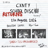 The Cxnty School Disco - Summer School