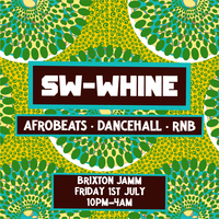 SW-Whine: Afrobeats x Dancehall x RnB at Brixton Jamm