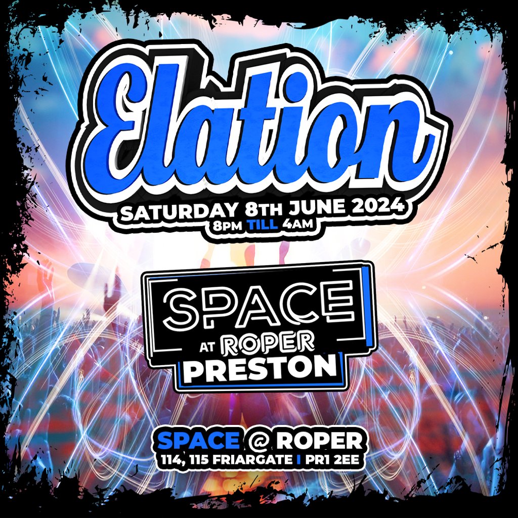 Elation - 8th June @ SPACE, Roper Hall, Preston, 8 June to 9 June ...