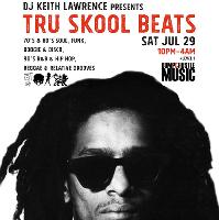 Keith Lawrence presents Tru Skool Beats with Don Letts + More Keith Lawrence presents Tru Skool Beats with Don Letts + More