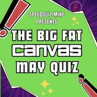 The Big Fat Canvas Quiz at Canvas