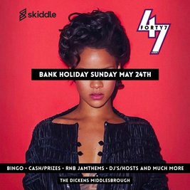 Forty7RnB Bingo - Bank Holiday Sunday (MAY 24TH)