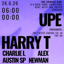 UPE | Harry T - The UK's Latest Ending 16+ Event - 26/06/26