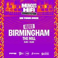 Mungo's Hi Fi Soundsystem Tour 2022 at The Mill Digbeth